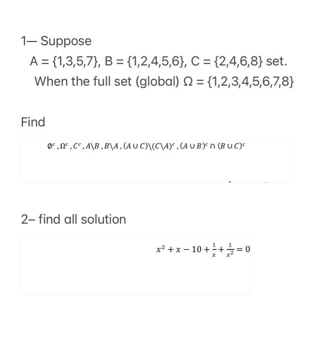 Solved 1- Suppose A={1,3,5,7},B={1,2,4,5,6},C={2,4,6,8} Set. | Chegg.com