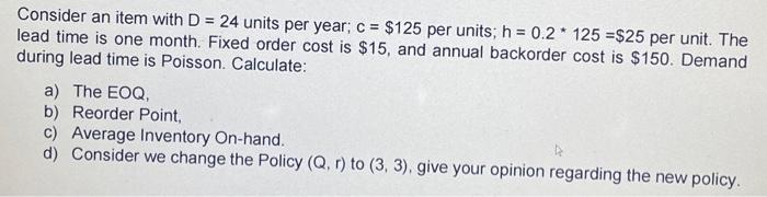 Solved Consider an item with D=24 units per year; c=$125 per | Chegg.com