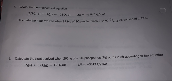 Solved 7. Given the thermochemical equation 2 SO2(g) + O2(g) | Chegg.com