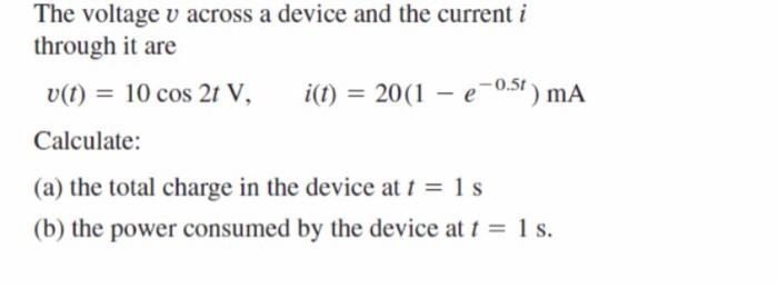 Solved The voltage v across a device and the current i | Chegg.com