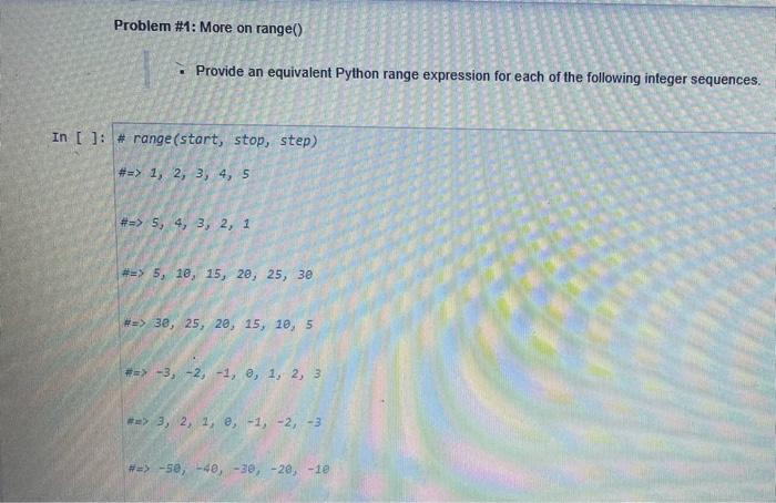 Solved Problem #1: More on range() Provide an equivalent | Chegg.com