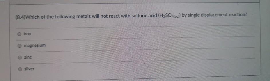Solved (8.4)Which of the following metals will not react | Chegg.com