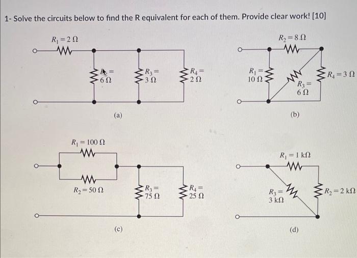 Solved 1- Solve the circuits below to find the R equivalent | Chegg.com