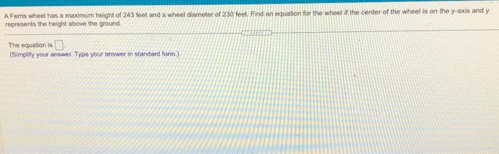 Solved A Ferris wheel has a maximum height of 243 feet and a | Chegg.com
