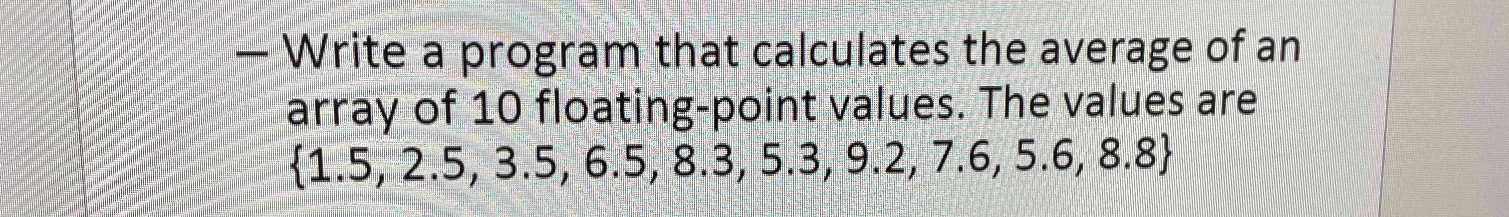 Write a program that calculates the average of an | Chegg.com
