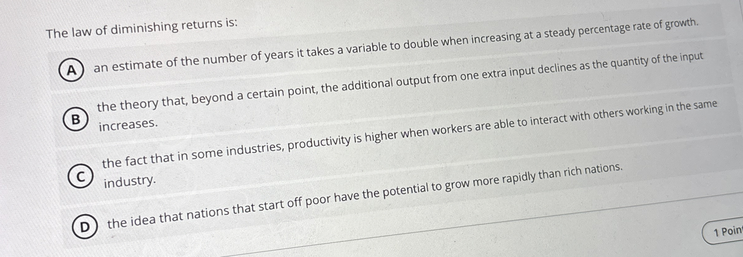 Solved The law of diminishing returns is: ﻿an estimate of | Chegg.com