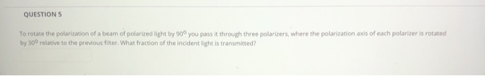 Solved QUESTIONS To rotate the polarization of a beam of | Chegg.com