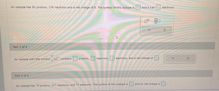 Solved An isotope has 86 protons, 136 meutrons and a net | Chegg.com