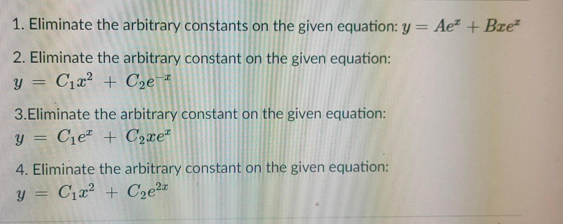 Solved 1. Eliminate The Arbitrary Constants On The Given | Chegg.com