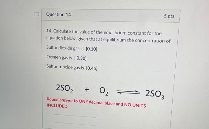Solved D Question 14 5 pts 14. Calculate the value of the | Chegg.com