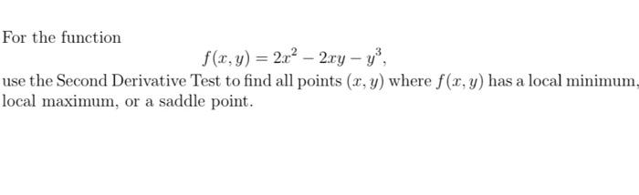 Solved For The Function F X Y 2x2−2xy−y3 Use The Second