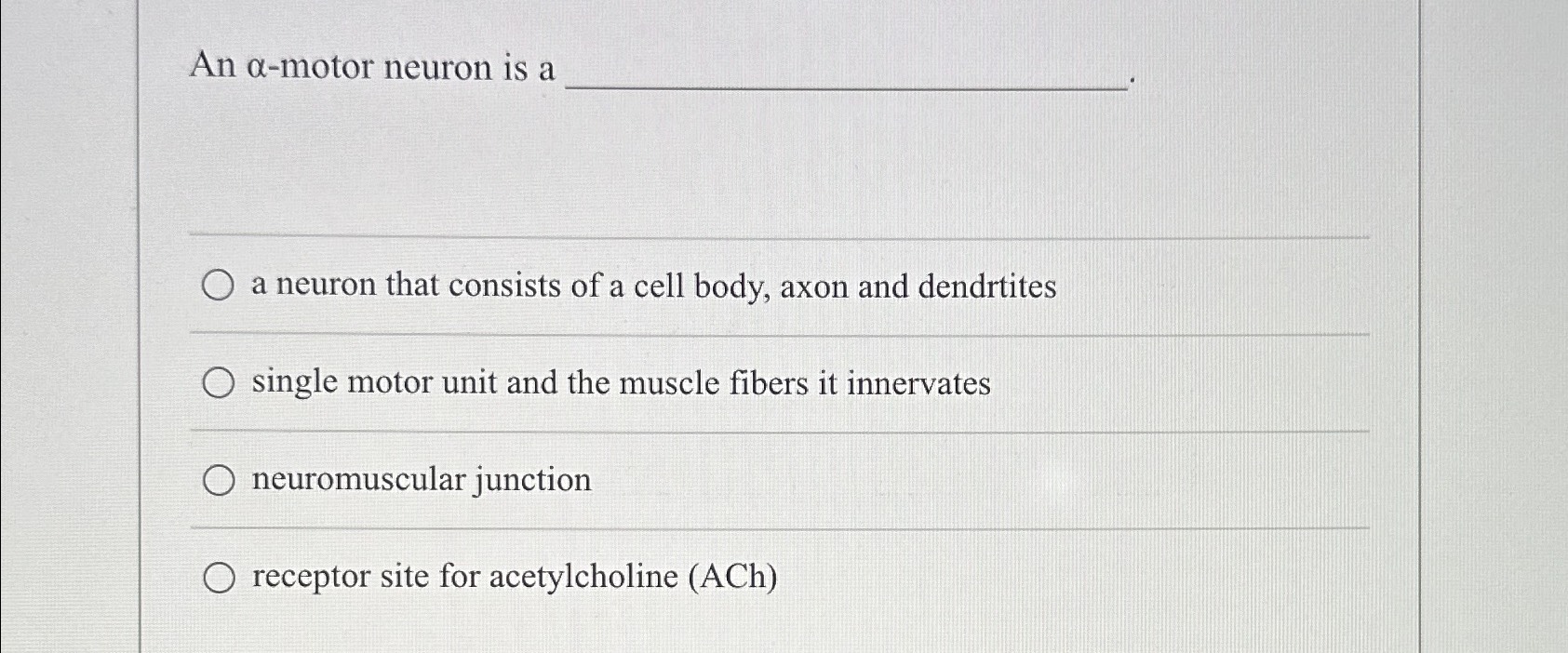 Solved An α-motor neuron is aa neuron that consists of a | Chegg.com