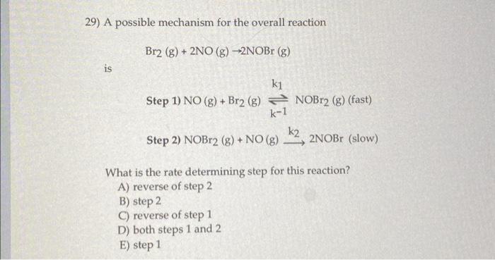 Solved 29) A possible mechanism for the overall reaction Br2