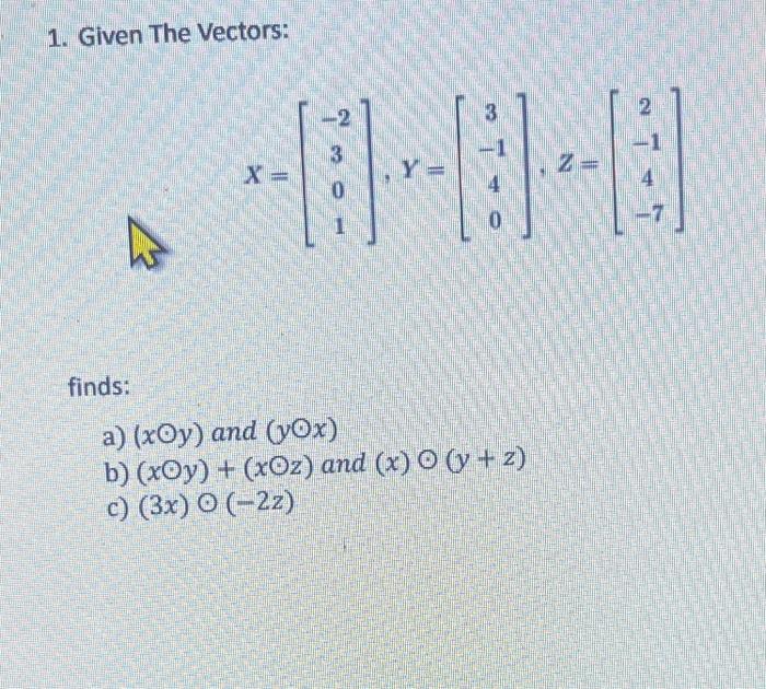 Solved 1. Given The Vectors: | Chegg.com