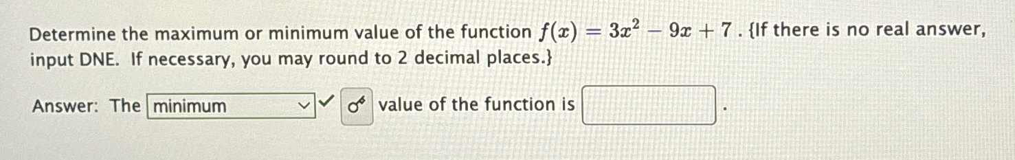 Solved Determine the maximum or minimum value of the | Chegg.com