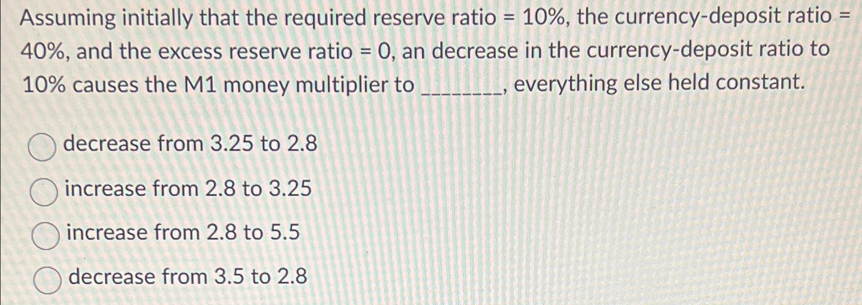 Solved Assuming initially that the required reserve ratio | Chegg.com