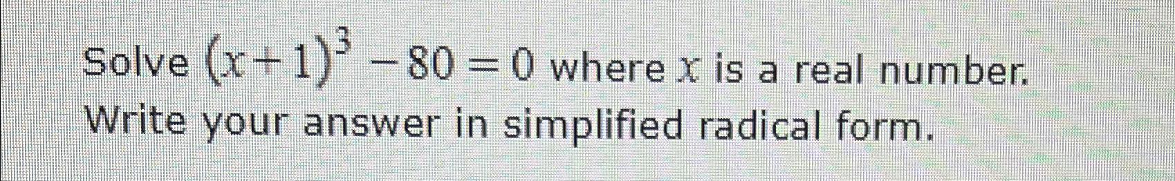 solved-solve-x-1-3-80-0-where-x-is-a-real-number-write-chegg