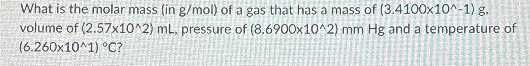 Solved What Is The Molar Mass In Gmol ﻿of A Gas That Has 5350