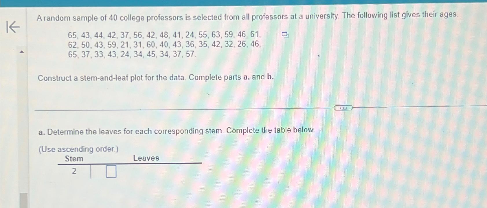 Solved A random sample of 40 ﻿college professors is selected | Chegg.com