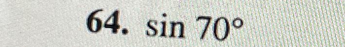 Solved sin70° | Chegg.com