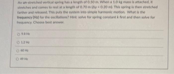 Solved An un-stretched vertical spring has a length of 0.50 | Chegg.com