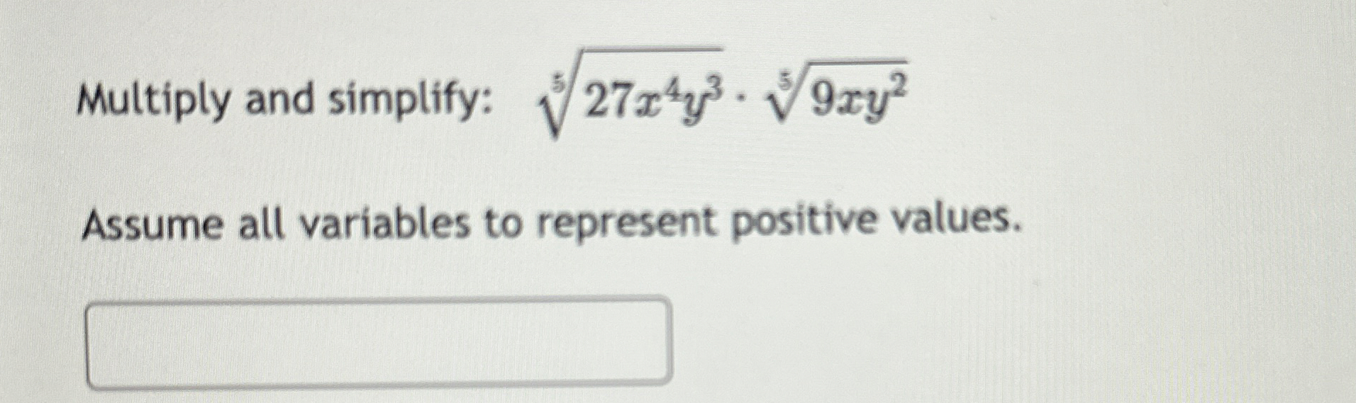 Solved Multiply and simplify: 27x4y35*9xy25Assume all | Chegg.com
