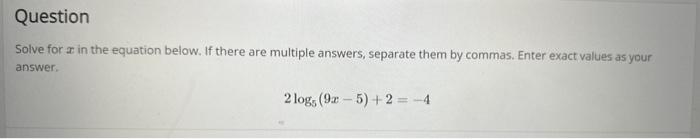 Solved Question Solve for x in the equation below. If there | Chegg.com