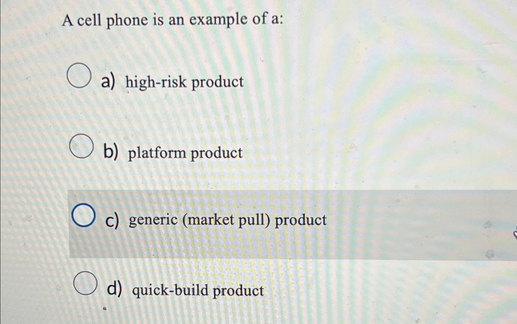 Solved A cell phone is an example of a:a) ﻿high-risk | Chegg.com