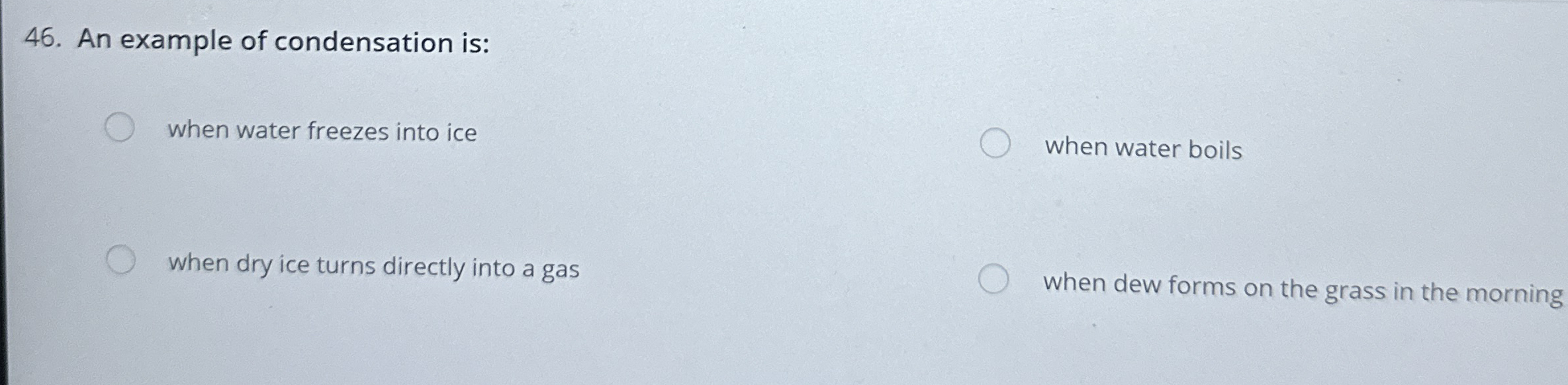 Solved An example of condensation iswhen water freezes into