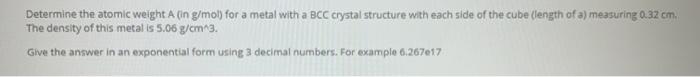 Solved Determine the atomic weight A in g/mol) for a metal | Chegg.com