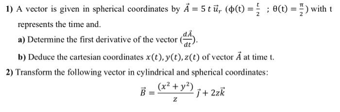 Solved 1) A vector is given in spherical coordinates by | Chegg.com