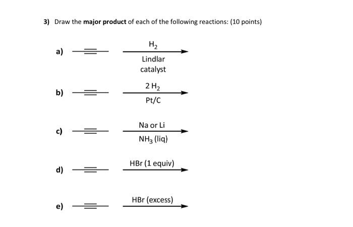 Solved 3) Draw the major product of each of the following | Chegg.com