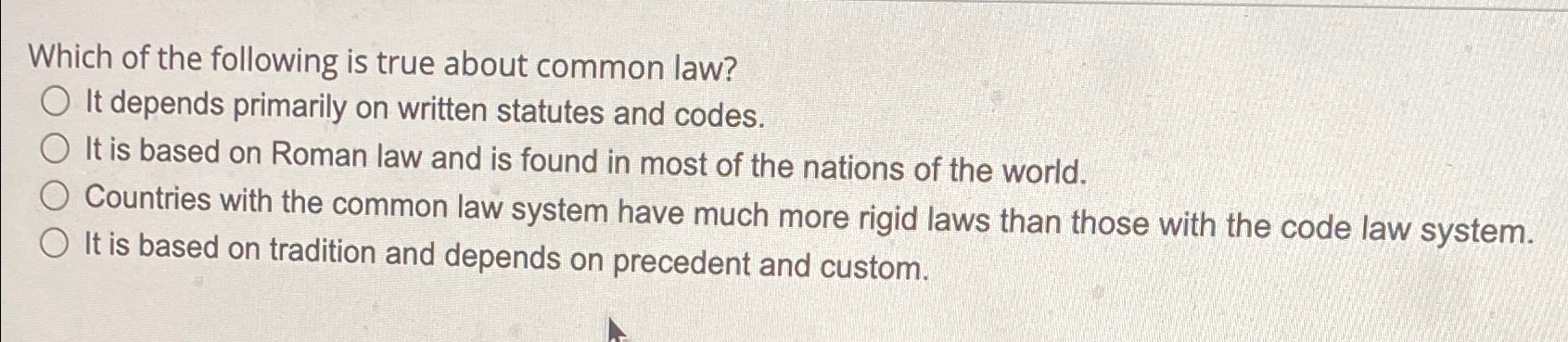 Solved Which of the following is true about common law?It | Chegg.com