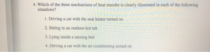 Solved 4. Which of the three mechanisms of heat transfer is | Chegg.com