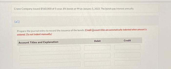 Solved Crane Company issued $560,000 of 5-year, 8% bonds at