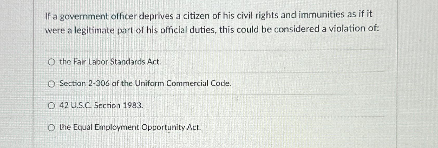 Solved If a government officer deprives a citizen of his