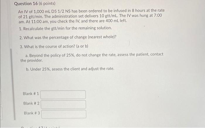 Solved Question 16 6 Points An Iv Of 1 000 Ml D5 1 2 Ns Chegg Com