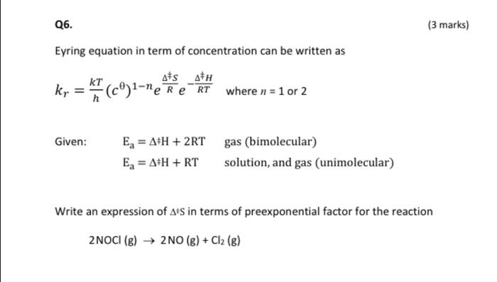 Q6 3 Marks Eyring Equation In Term Of Chegg Com