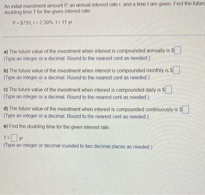 Solved An initial investment amount P, an annual interest