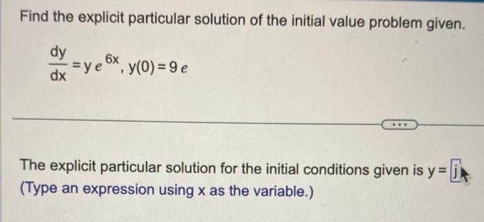 Solved Find the explicit particular solution of the initial | Chegg.com