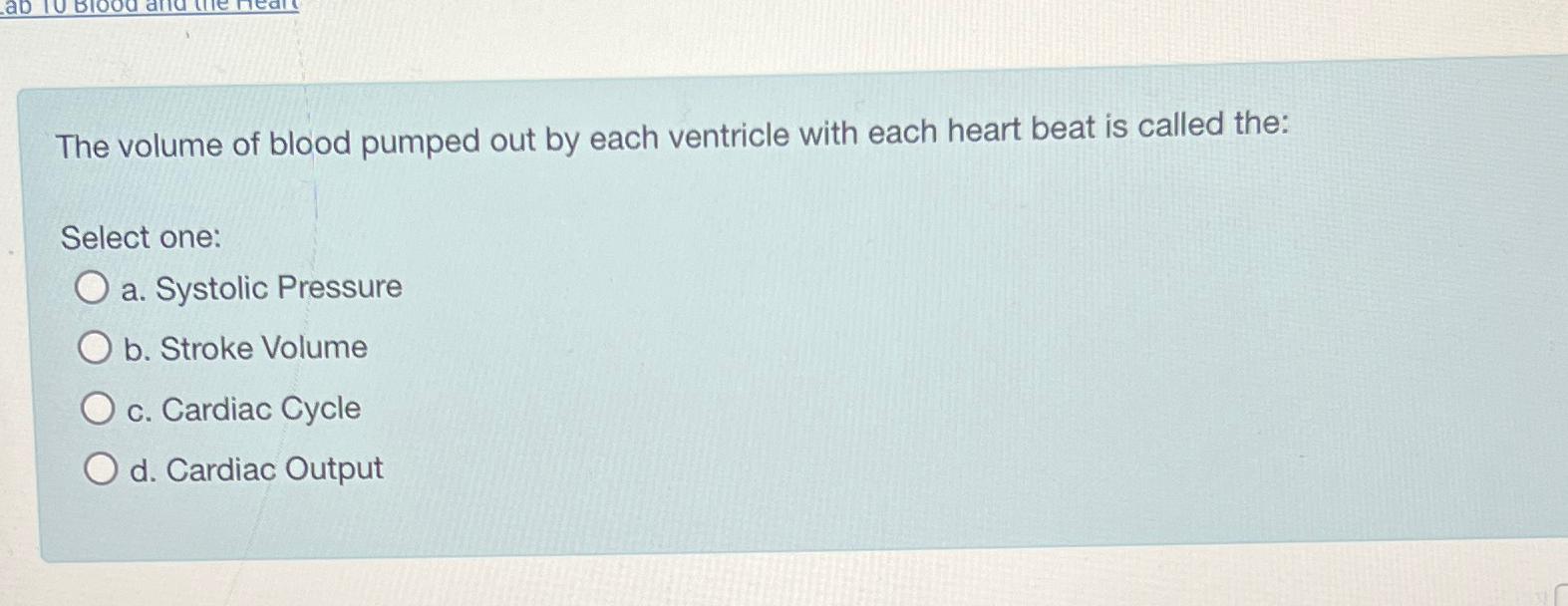Solved The volume of blood pumped out by each ventricle with | Chegg.com