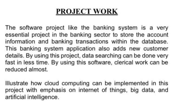 Solved PROJECT WORK The software project like the banking | Chegg.com