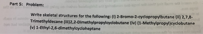 Solved Part 5 Problem Write Skeletal Structures For The