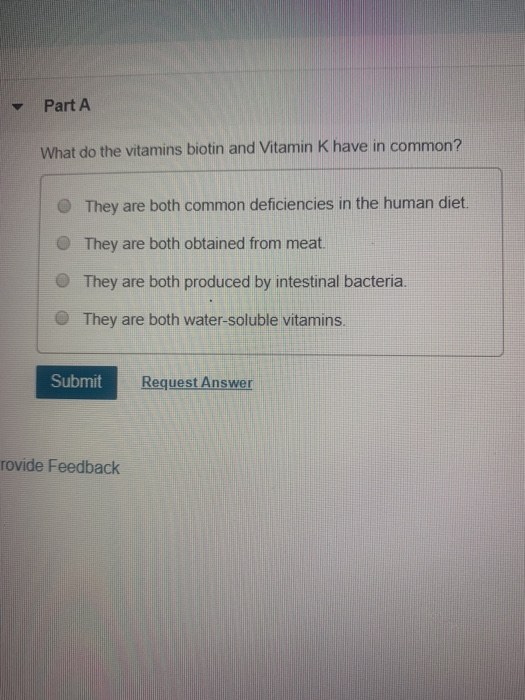 Solved Part A What do the vitamins biotin and Vitamin K have