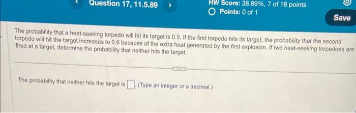 The probability that a heat-seeking torpedo will hit its target is \( 0.5 \). If the first torpedo hits its target, the proba