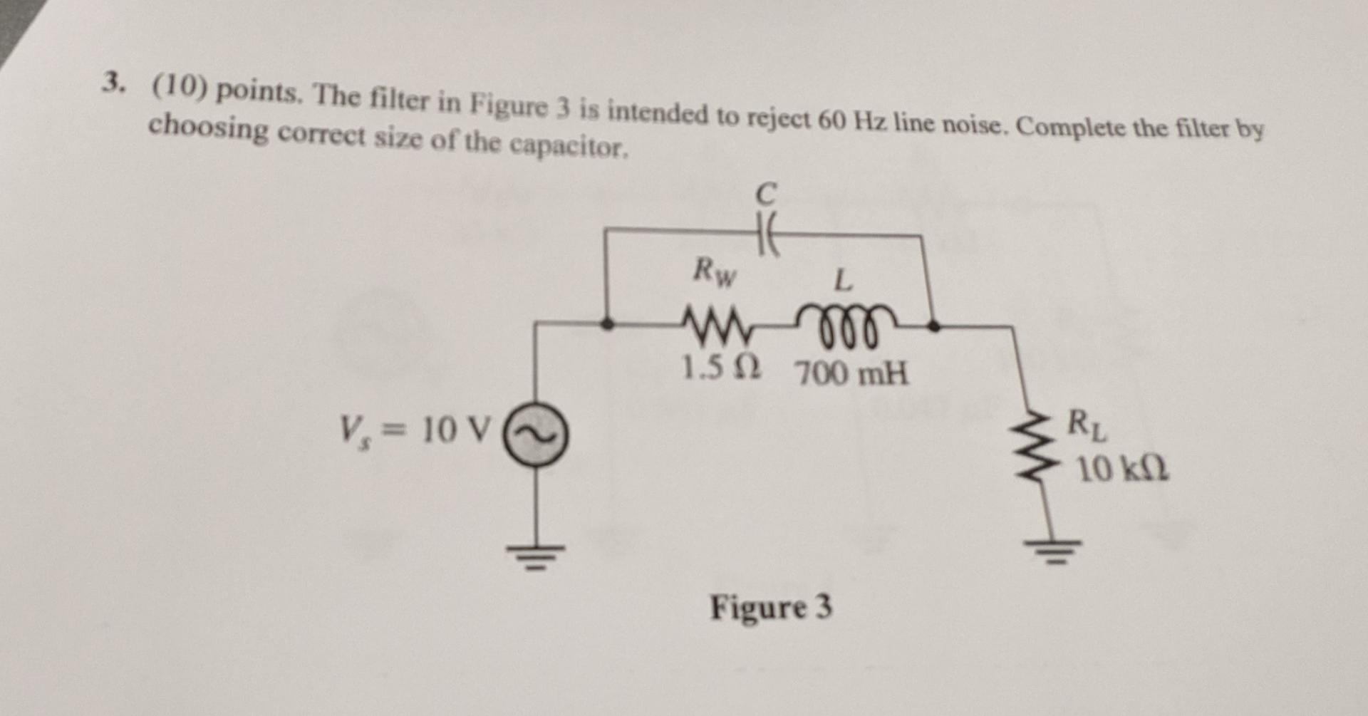 Solved 3. (10) points. The filter in Figure 3 is intended to | Chegg.com