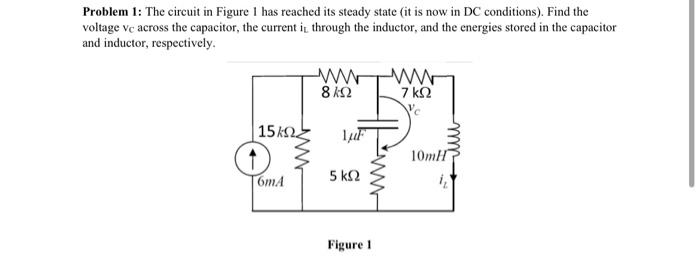 Solved Problem 1: The circuit in Figure 1 has reached its | Chegg.com