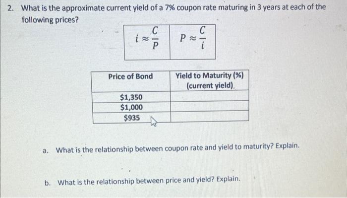 Solved 2. What is the approximate current yield of a 7% | Chegg.com