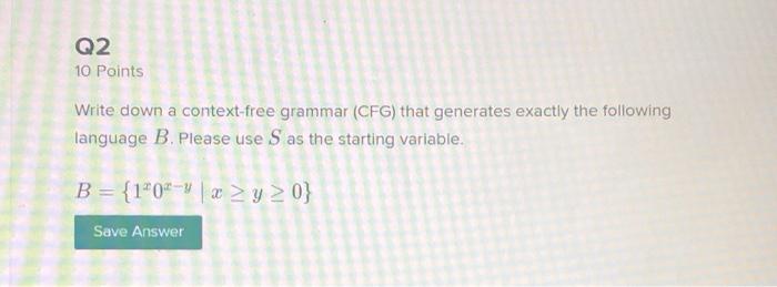 Solved Q2 10 Points Write down a context-free grammar (CFG) | Chegg.com