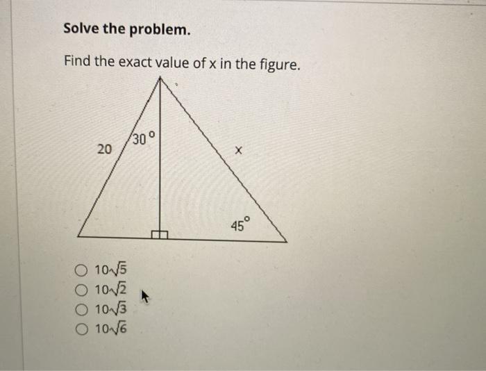Solved Solve the problem. Find the exact value of x in the | Chegg.com